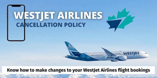 WestJet Airlines Flight Cancellation Policy